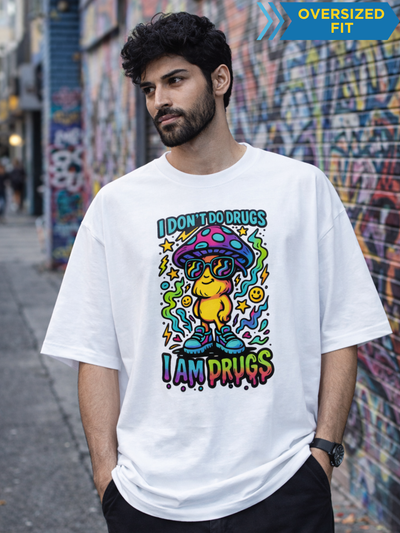I am Drugs Funny Graphic Unisex Oversized T-Shirt